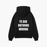 YE DID NOTHING WRONG BLACK HOODIE