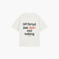 NOT FLIRTING JUST HOT OFF WHITE T-SHIRT